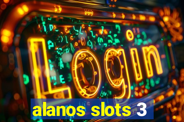 alanos slots 3